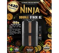 Le Grand Livre Des Recettes Ninja Double Stack Xl: Plus De 420 Recettes Simples, Faciles Et Authentiques : Petits-Déjeuners, Viandes, Poissons, ... Techniques Smart Finish Et Match Cook