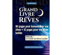 Le Grand Livre des Rêves: 80 pages pour immortaliser vos rêves + 15 pages pour vos rêves lucides