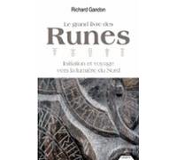 Le Grand Livre Des Runes - Initiation Et Voyage Vers La Lumière Du Nor
