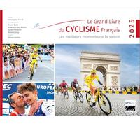 Le Grand Livre du Cyclisme Français 2025: Les meilleurs moments de la saison (Sports et Santé)