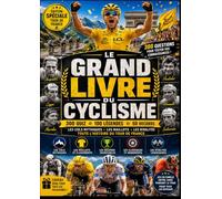 LE GRAND LIVRE DU CYCLISME: Les Cols Mythiques • Les Plus Grands Records • Toute l'Histoire du Tour de France pour les passionnés de cyclisme