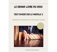 Le Grand Livre du DEAS Tout savoir sur le module 2: Repérage et prévention des situations à risque