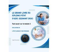 Le Grand Livre du diplôme d'État d'Aide-soignant (DEAS) Tout savoir sur le module 3: Evaluation de l’état clinique d’une personne