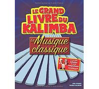 Le grand livre du kalimba: La musique classique pour kalimba en do (Kalimba Songbook)