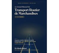 Le Grand Manuel du Transport Routier de Marchandises (+3,5 Tonnes): Préparation complète à l'attestation de capacité professionnelle : cours, méthodes, QCM et annales corrigées 2020-2025