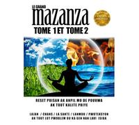 Le Grand Mazanza Tome 1 Et Tome 2: Liv sa gen gwo reset ak priye ki tre puisan ladann pa itilizel pou jwet