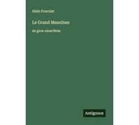 Le Grand Meaulnes: en gros caractères