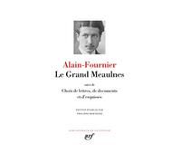 Le Grand Meaulnes / Choix de lettres, de documents et d'esquisses: Suivi de choix de lettres, de documents ; Esquisses du roman