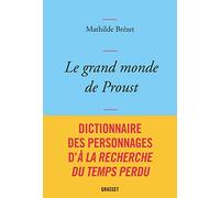 Le grand monde de Proust: Dictionnaire des personnages d'A la Recherche du temps perdu