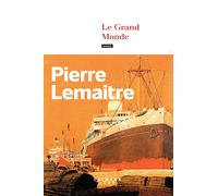 Le Grand Monde | Pierre Lemaitre