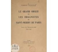 Le Grand Orgue Et Les Organistes De Saint-merry De Paris (ebook)