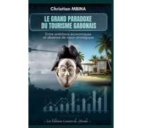 Le Grand Paradoxe Du Tourisme Gabonais: Entre ambitions économiques et absence de vision stratégique