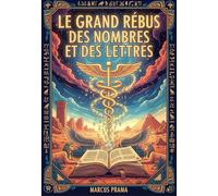Le Grand Rébus des nombres et des lettres: la stéganographie dans sa forme la plus poussée et la plus aboutie