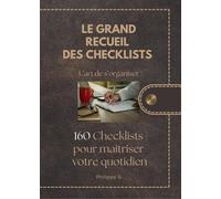 LE GRAND RECUEIL DES CHECKLISTS: L'art de s'organiser