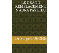 LE GRAND REMPLACEMENT N'AURA PAS LIEU