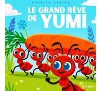 Le grand rêve de Yumi: Livre enfants en français (2-5 ans) sur la persévérance et l’entraide.