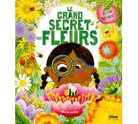 Le grand secret des fleurs: Comment elles nous nourrissent...