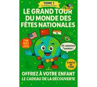 LE GRAND TOUR DU MONDE DES FÊTES NATIONALES: LE CADEAU DE LA DÉCOUVERTE