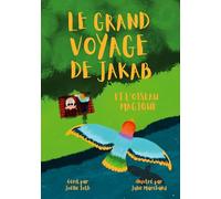 Le Grand Voyage de Jakab et l'Oiseau Magique: Communiquer avec votre enfant