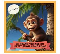 LE GRAND VOYAGE DU PETIT SINGE POKO POKO: COLORIONS ENSEMBLE LE PETIT SINGE POKO POKO