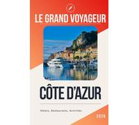 Le Grand Voyageur - Guide de la Côte d'Azur (Le Grand Voyageur - Guides de Voyage)