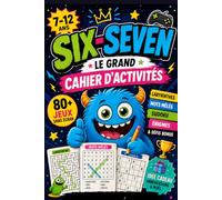 le grande cahier d'activités six seven 67 pour enfants: 80+ Jeux Sans Écran pour Enfants de 7 à 12 Ans : Labyrinthes, Mots Mêlés, Mots Croisés, ... & Défis Bonus | Idée Cadeau Garçon & Fille