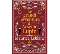 Le grandi avventure di Arsenio Lupin (Grandi tascabili economici. I mammut vintage)