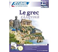 Le grec. Débutants B2. Con 3 CD-Audio. Con File audio per il download: SuperPack : 1 livre + 3 CD + 1 téléchargement audio (Senza sforzo)