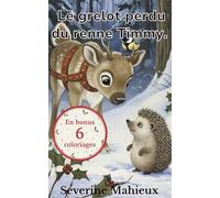 Le grelot perdu du renne Timmy: Un livre illustré de Noël pour enfants (3-6 ans) sur les animaux de la forêt et la magie de l'amitié