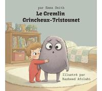 Le Gremlin Grincheux-Tristounet: Un livre sur les jours grincheux (et comment les rétrécir)