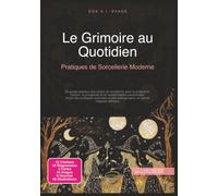 Le Grimoire au Quotidien: Pratiques de Sorcellerie Moderne (Sorcières)