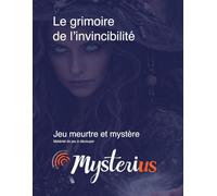 Le grimoire de l’invincibilité: Jeu meurtre et mystère, 6 à 10 joueurs, 45 à 60 minutes, 13 ans et plus