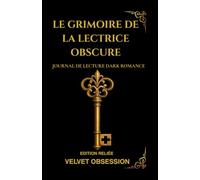 Le Grimoire de la Lectrice Obscure: Journal de lecture Dark Romance - 52 semaines
