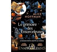Le Grimoire des Ensorceleuses (Les Ensorceleuses 2, au cinéma le 9 septembre): La saga culte Practical Magic (Verso)