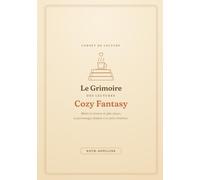 Le Grimoire des Lectures Cozy Fantasy: Carnet de lecture cozy fantasy & fantasy réconfortante - Suis tes sagas, tes lieux cosy, tes personnages doudou et tes coups de cœur · 100 fiches à remplir