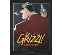 Le Grizzli. Volume 1 Une Drole De Chabanais