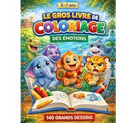 Le gros livre de coloriage des émotions: 140 grands coloriages pour aider les enfants à reconnaître et exprimer leurs émotions