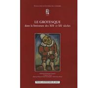 Le grotesque: Dans la littérature des XIXe et XXe siècles