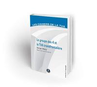 Le groupe des 4 et la TVA transfontalière: Les cahiers de la TVA (Belgique)