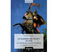 Le guerre dei Giusti di Dio. La croce, il fuoco, l'America (Oltreoceano)