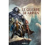 Le guerre di Arran. La scelta del sangue-L'ora del tradimento (Vol. 3) (Cosmo comics)