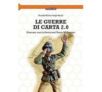 Le guerre di carta 2.0. Giocare con la storia nel terzo millennio (InGioco)