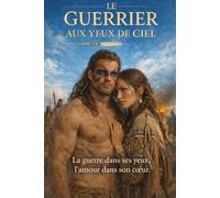 LE GUERRIER AUX YEUX DE CIEL