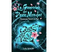 Le Guerrier Des Deux Mondes: Moemoeā Tahuti no Kaï