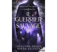 Le guerrier sauvage: Les protecteurs de l'Ombre, T2