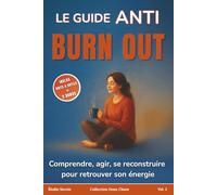 Le guide anti burn out: Comprendre, agir, se reconstruire pour retrouver son énergie (Collection Doux Chaos)