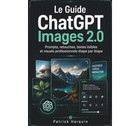 Le Guide ChatGPT Images 2.0: Prompts, retouches, textes lisibles et visuels professionnels étape par étape