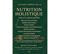 Le guide complet de la nutrition holistique selon la naturopathie