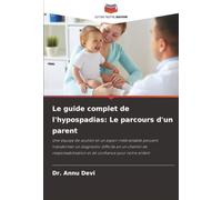 Le guide complet de l'hypospadias: Le parcours d'un parent