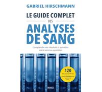 Le guide complet des analyses de sang: Comprendre vos résultats et surveiller votre santé au quotidien